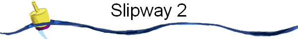 Slipway 2